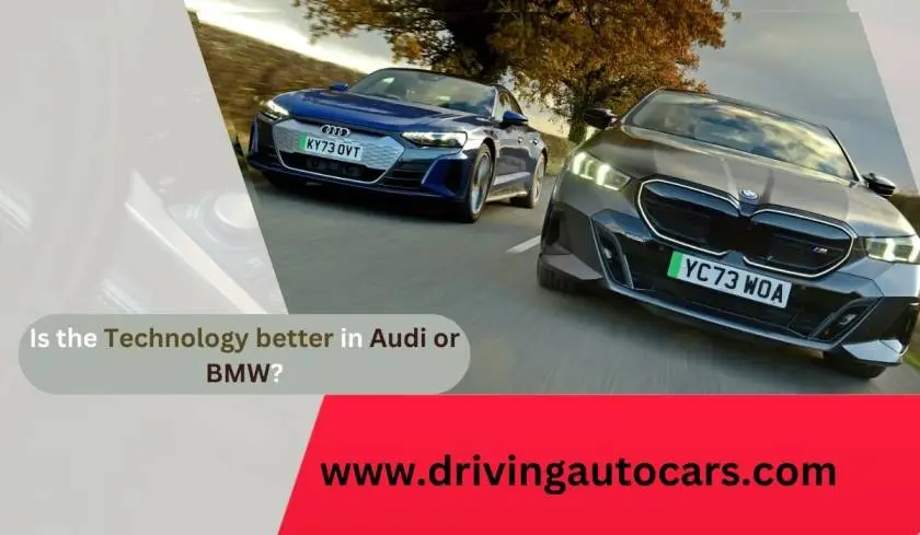 Is the Technology Better in Audi or BMW?