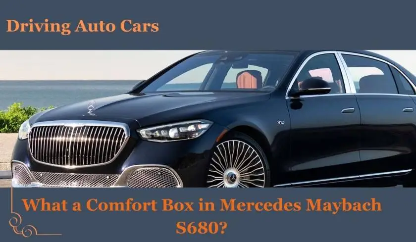 What a Comfort Box in Mercedes Maybach S680?