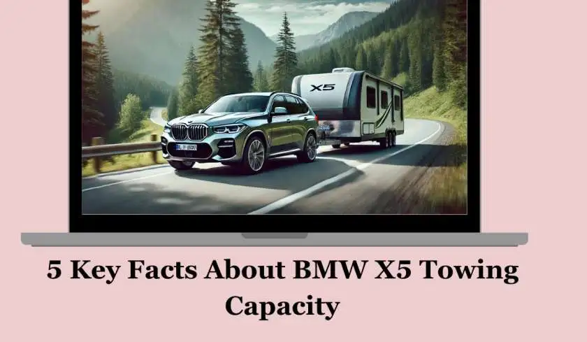 5 Key Facts About BMW X5 Towing Capacity